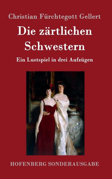 Die zärtlichen Schwestern: Ein Lustspiel in drei Aufzügen (German Edition)