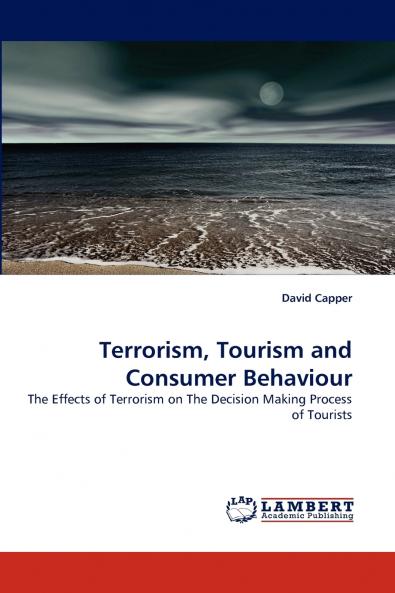 Terrorism Tourism and Consumer Behaviour