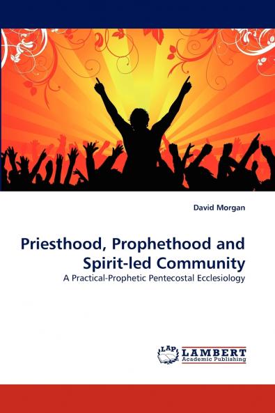 Priesthood Prophethood and Spirit-led Community