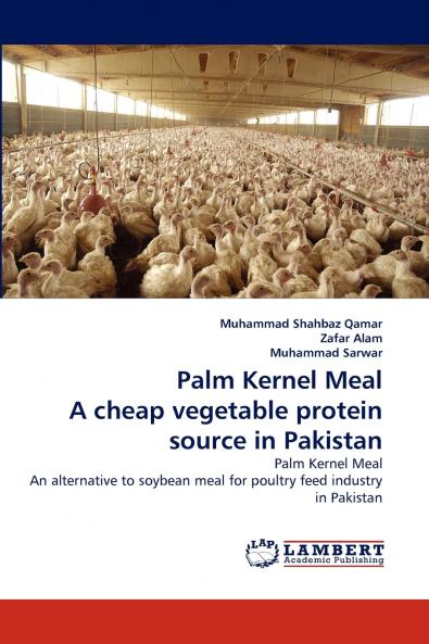 Palm Kernel Meal a Cheap Vegetable Protein Source in Pakistan