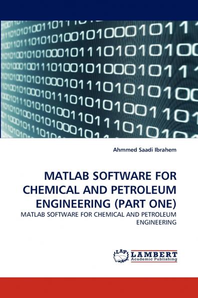 MATLAB Software for Chemical and Petroleum Engineering (Part One)