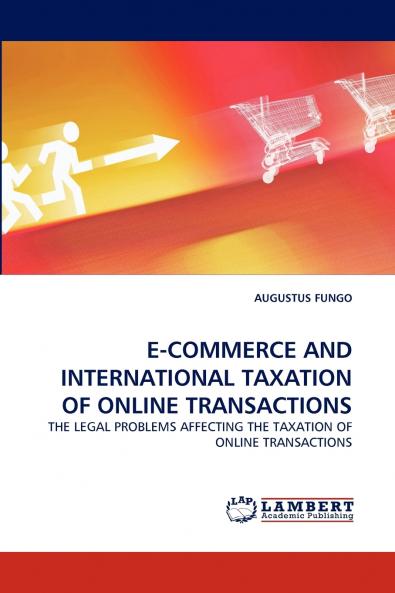 E-COMMERCE AND INTERNATIONAL TAXATION OF ONLINE TRANSACTIONS
