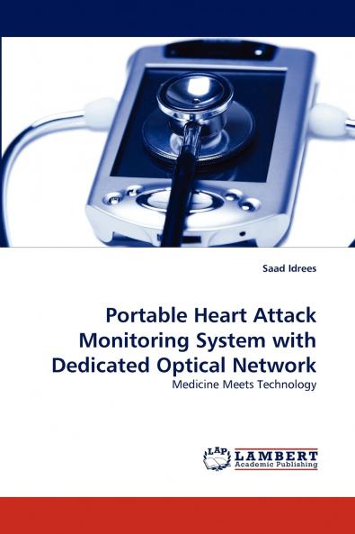 Portable Heart Attack Monitoring System with Dedicated Optical Network