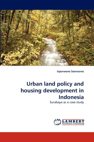 Urban Land Policy and Housing Development in Indonesia
