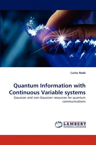 Quantum Information with Continuous Variable Systems