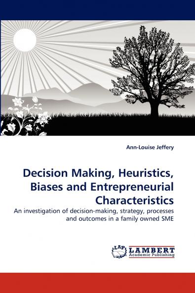 Decision Making Heuristics Biases and Entrepreneurial Characteristics