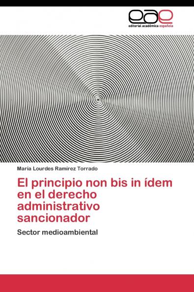 El principio non bis in ídem en el derecho  administrativo sancionador