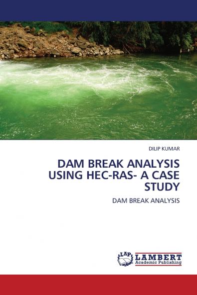 Dam Break Analysis Using Hec-Ras- A Case Study