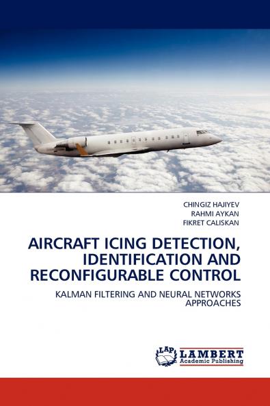 AIRCRAFT ICING DETECTION IDENTIFICATION AND RECONFIGURABLE CONTROL
