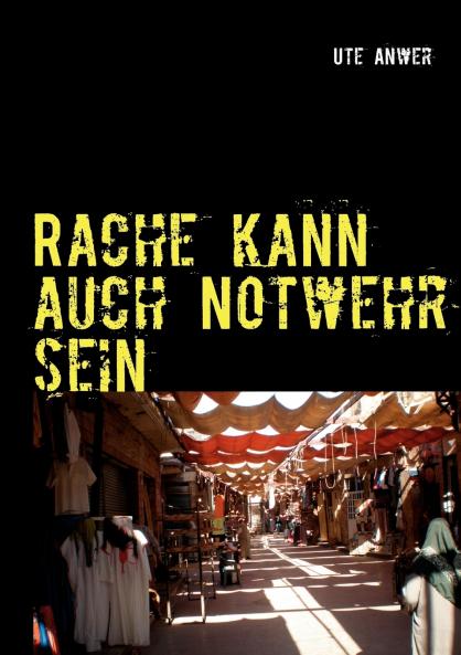 Rache kann auch Notwehr sein