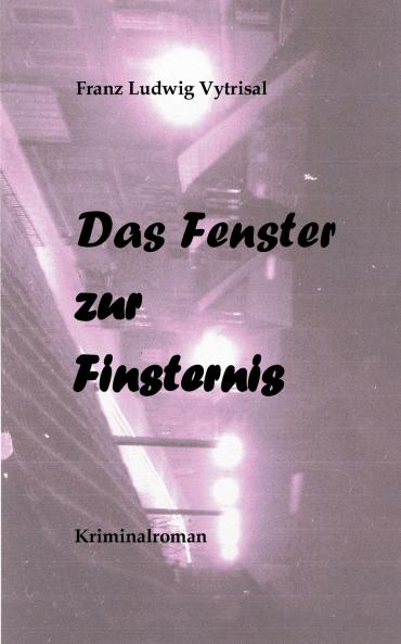 Das Fenster zur Finsternis