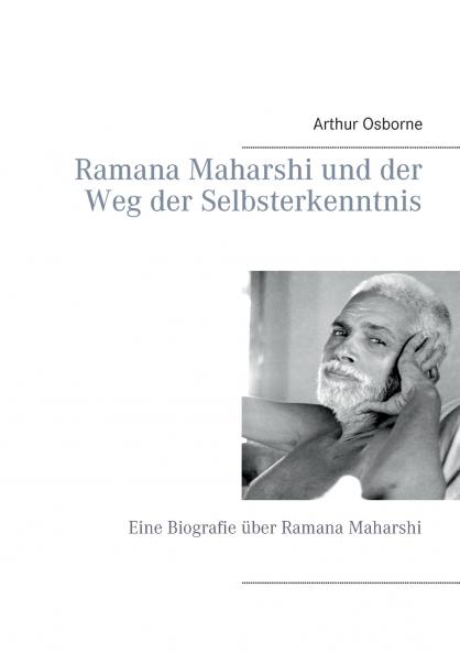 Ramana Maharshi und der Weg der Selbsterkenntnis