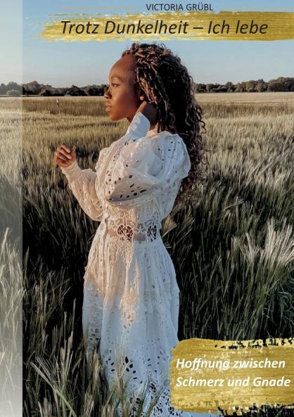Trotz Dunkelheit - Ich lebe