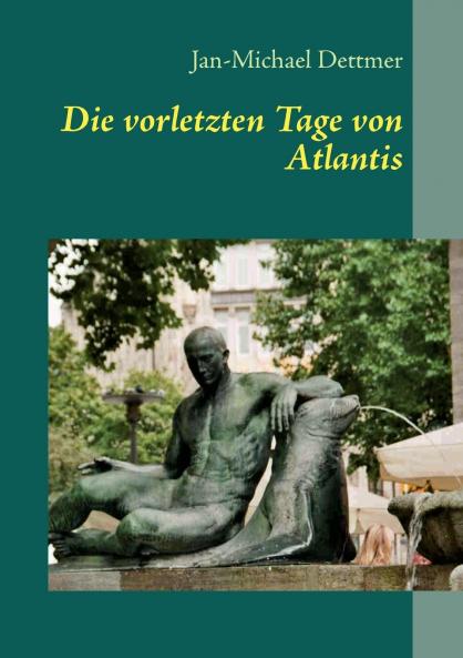 Die vorletzten Tage von Atlantis