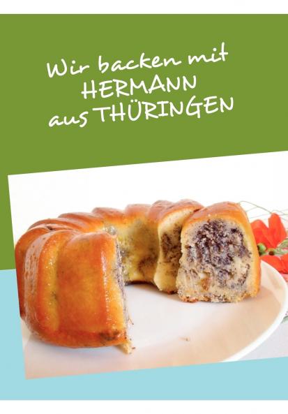 Wir backen mit HERMANN aus THÜRINGEN