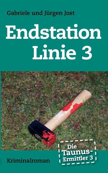 Die Taunus-Ermittler Band 3 - Endstation Linie 3