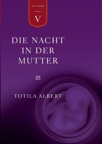Die Geburt aus dem Ich  Teil 5 - Die Nacht in der Mutter