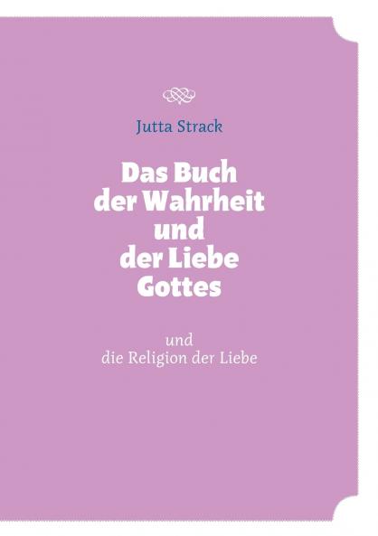 Das Buch der Wahrheit und der Liebe Gottes