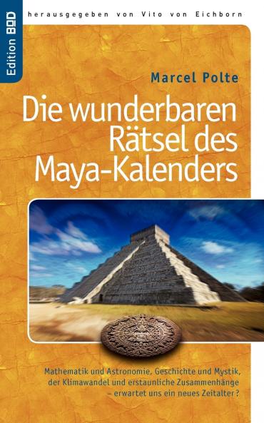 Die wunderbaren Rätsel des Maya-Kalenders