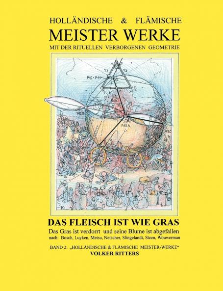 Holländische & flämische Meisterwerke mit der rituellen verborgenen Geometrie - Band 2 - Das Fleisch ist wie Gras