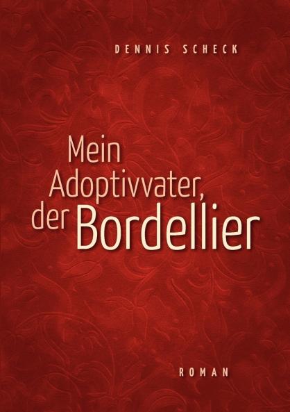 Mein Adoptivvater der Bordellier
