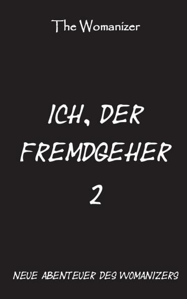 Ich der Fremdgeher 2