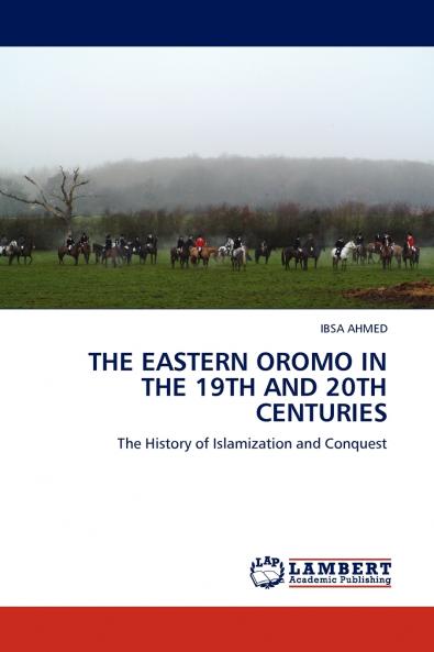 The Eastern Oromo in the 19th and 20th Centuries