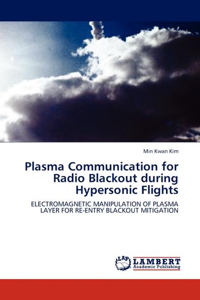 Plasma Communication for Radio Blackout during Hypersonic Flights