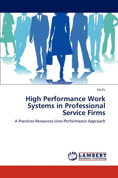 High Performance Work Systems in Professional Service Firms