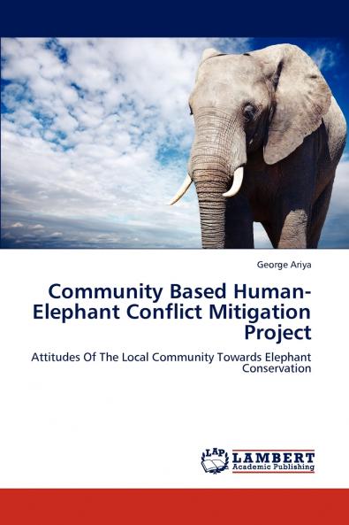 Community Based Human-Elephant Conflict Mitigation Project