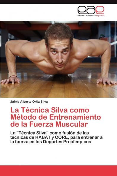 La Técnica Silva como Método de Entrenamiento de la Fuerza Muscular