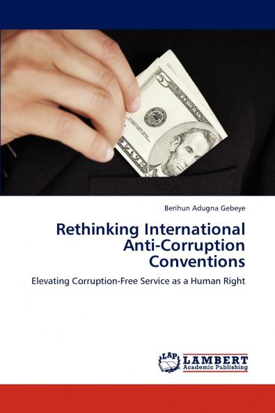 Rethinking International Anti-Corruption Conventions