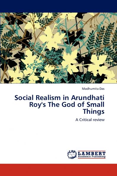 Social Realism in Arundhati Roy's the God of Small Things