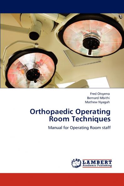 Orthopaedic Operating Room Techniques
