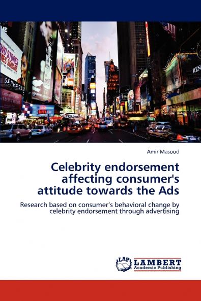 Celebrity endorsement affecting consumer's attitude towards the Ads