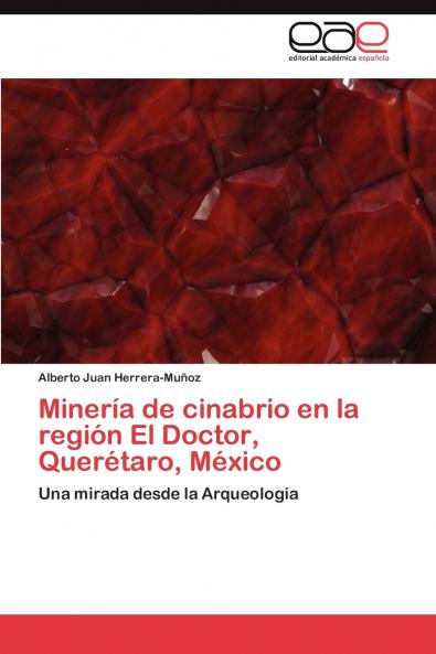 Minería de cinabrio en la región El Doctor Querétaro México