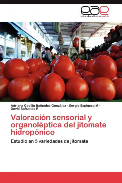 Valoración sensorial y organoléptica del jitomate hidropónico