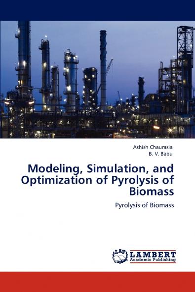 Modeling Simulation and Optimization of Pyrolysis of Biomass