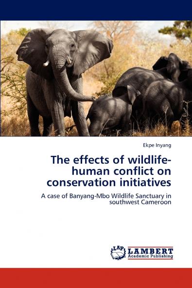 The Effects of Wildlife-Human Conflict on Conservation Initiatives