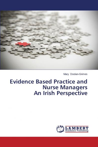 Evidence Based Practice and Nurse Managers An Irish Perspective