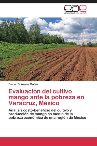 Evaluación del cultivo mango ante la pobreza en Veracruz México