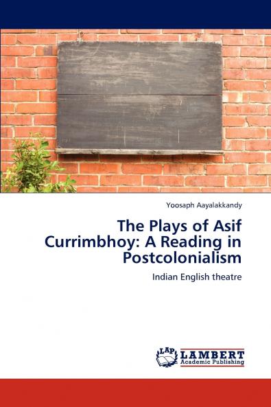 The Plays of Asif Currimbhoy