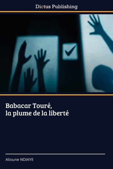 Babacar Touré la plume de la liberté