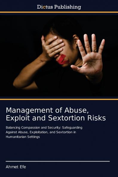 Management of Abuse Exploit and Sextortion Risks