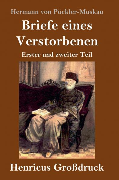 Briefe eines Verstorbenen (Großdruck): Erster und zweiter Teil (German Edition)