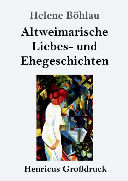 Altweimarische Liebes- und Ehegeschichten (German Edition)