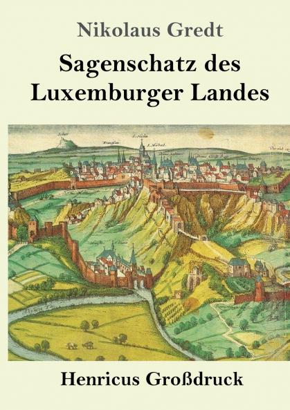 Sagenschatz des Luxemburger Landes (Gro��druck)