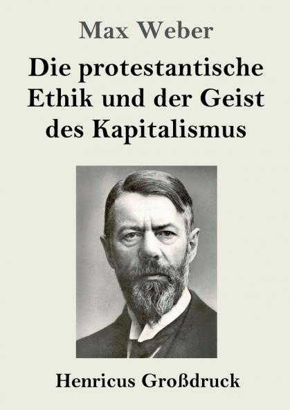 Die protestantische Ethik und der Geist des Kapitalismus (Gro��druck)