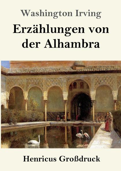 Erz��hlungen von der Alhambra (Gro��druck)