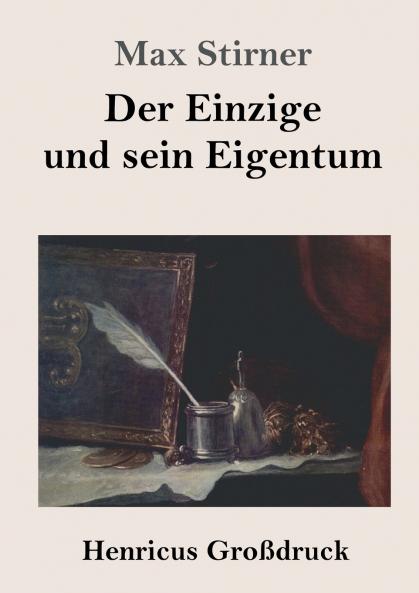 Der Einzige und sein Eigentum (Gro��druck)